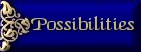 Possibilities
