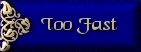Too Fast